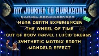 Daniel's Near Death Experience | Synthetic Earth, Mandela Effect, OBEs, Dreams P1 (Awakening Series)