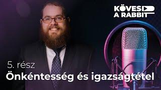 Kövesd a rabbit podcast 5 – Önkéntesség és igazságtétel