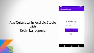 Age Calculator in Android Studio with Kotlin Language