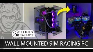 Wall Mounted Sim Racing PC Build | Including Timelapse | 4K