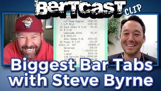 Biggest Bar Tabs with Steve Byrne - CLIP - Bertcast