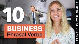 10 IMPORTANT Business Phrasal Verbs You Should Know