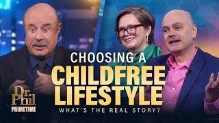 No Kids No Regrets: Is Choosing To Be Childfree Selfish? | Dr. Phil Primetime