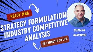 Strategy Management - Industry Competitive Analysis (Video #48)