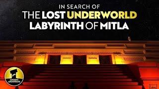 Searching for the LOST Underworld Labyrinth of Mitla, Mexico | Ancient Architects