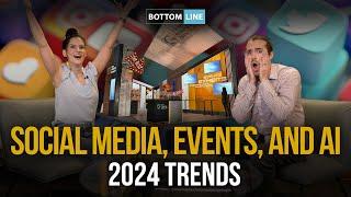 Social Media and Event Trends in 2024 | The Bottom Line