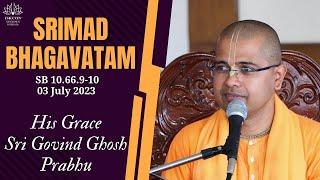 Srimad Bhagavatam Class by H.G Sri Govind Ghosh Prabhu - SB 10.66.9-10