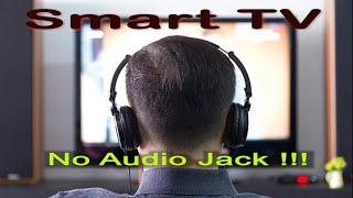 Smart TV no Headphone Audio JACK !!!!!!! 3.5mm