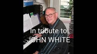 Haydn Dickenson plays PIANO SONATA no 154 by JOHN WHITE. In Memoriam John White, 1936-2024.