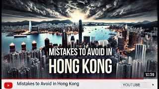 DO NOT Make These Mistakes When Visiting Hong Kong!