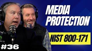 Media Protection | Guide To NIST 800-171 C.S. Cyber EP. 36