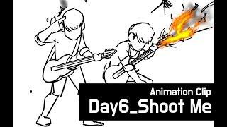 Day6 - Shoot Me 애니메이션 클립