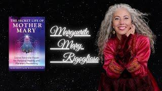 Exploring The Secret Life of Mother Mary with Marguerite Mary Rigoglioso