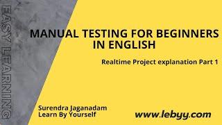 Real time Project overview & Requirements Part 1  |  Manual Testing for Beginners