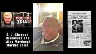 O.J. Simpson Talks Alex Murdaugh Trial