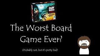 Dark Darker Darkest: A Cautionary Tale in Board Gaming