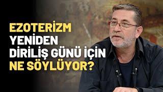 Ezoterizm Yeniden Diriliş Günü İçin Ne Söylüyor?