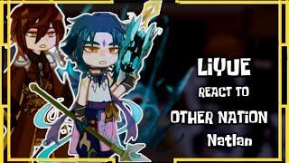 Liyue reacts to other nation ‖Natlan‖ Genshin impact ‖ Gacha reaction