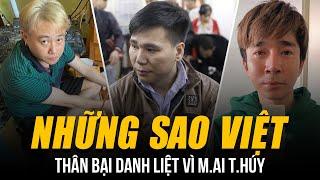 NHỮNG SAO VIỆT THÂN BẠI DANH LIỆT VÌ M.AI T.HÚY | CƯỜNG TỎI 11 NĂM TÙ, CHI DÂN - AN TÂY NỐI GÓT?