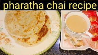 paratha chai recipe