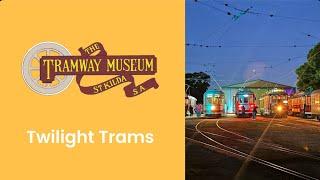 Where are Adelaide’s Old Trams? The St Kilda Tram Museum! - Twilight Trams Event!