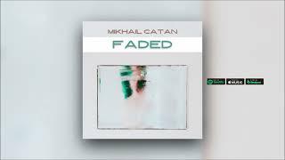 Mikhail Catan - Faded (Original Mix)