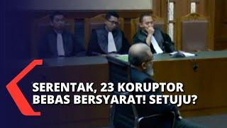 23 Koruptor Bebas Bersyarat secara Serentak! Setuju atau Tidak?