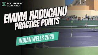 Emma RADUCANU Practice Points | Indian Wells 2025