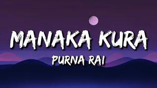 Purna Rai :- Manaka kura (Lyrics)