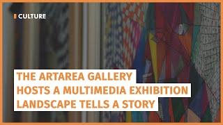 CENN Holds an Exhibition "Landscape Tells a Story" at The Artarea Gallery | GT Culture