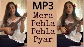 MP3 - Mera Pehla Pehla Pyar | Cover Song | Ukulele | TheoryAndStrings