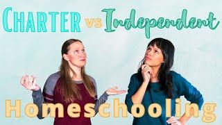 Homeschool Charter vs. Independent | Which is Right for You?