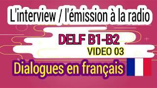 Dialogues en français - L'interview à la radio Niveau B1-B2 - Vidéo 3