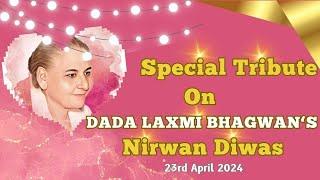 Special Tribute To Dada Lakshmi Bhagwan | Niwan Diwas Special Bhajans | 23rd April 2024 Special