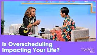 Is Overscheduling Negatively Impacting Your Life? Expert Valorie Burton Weighs In