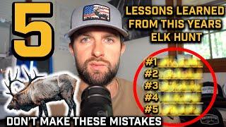 5 lessons learned from this years Elk Hunt | Don't make these mistakes