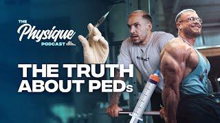 "The Truth" About PED's | The Physique Podcast