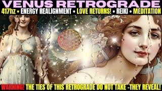 Venus Retrograde 2025: The Love You Lost is Returning—Are You Ready? I REIKI Reconciliation Energy