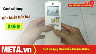 Hướng dẫn sử dụng điều khiển điều hòa Daikin chuẩn nhất | META.vn