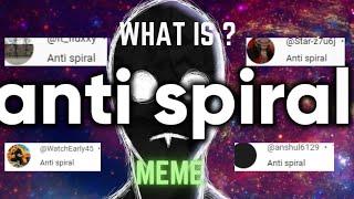 What are "Anti Spiral comments ? | How this meme went viral ?