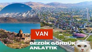 VAN'DA NERELER GEZİLİR? -VAN Gezi Rehberi - Kahvaltısı Arkeoloji Müzesi Akdamar Adası Kalesi ile VAN