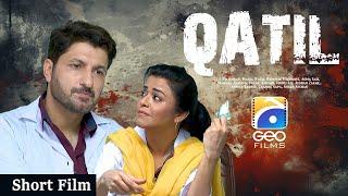 Qatil | Short Film | Syed Jibran - Maria Wasti - Hammad Farooqui | Geo Films