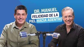 La felicidad de la piel hacia dentro - Dr. Manuel San Miguel y Luis Carlos Ortiz