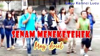 Senam Meneketehek - May Ariel - Lagu Kerinci Lucu - Cipt. Andy AlKrienciehie