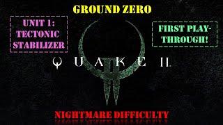 Quake II: Ground Zero - Unit 1: Tectonic Stabilizer