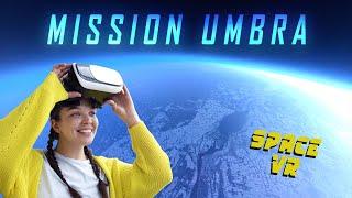 Project Dorothy - Mission UMBRA - 360 demo