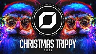 PSY-TRANCE ◉ DJXON - Christmas Trippy | Merry Christmas Everyone 