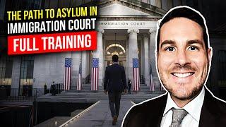 Training: Asylum Case in Immigration Court,  From Start to Finish