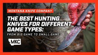 The Best Hunting Knives for Different Game Types: From Big Game to Small Game