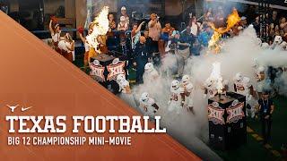 Texas Football Big 12 Championship Mini-Movie [Dec. 12, 2023]